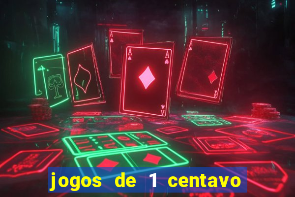 jogos de 1 centavo vai de bet